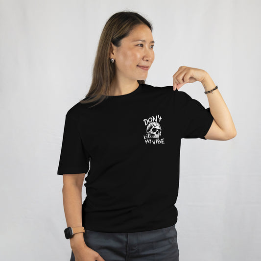 Don't kill my vibe skull t shirt.