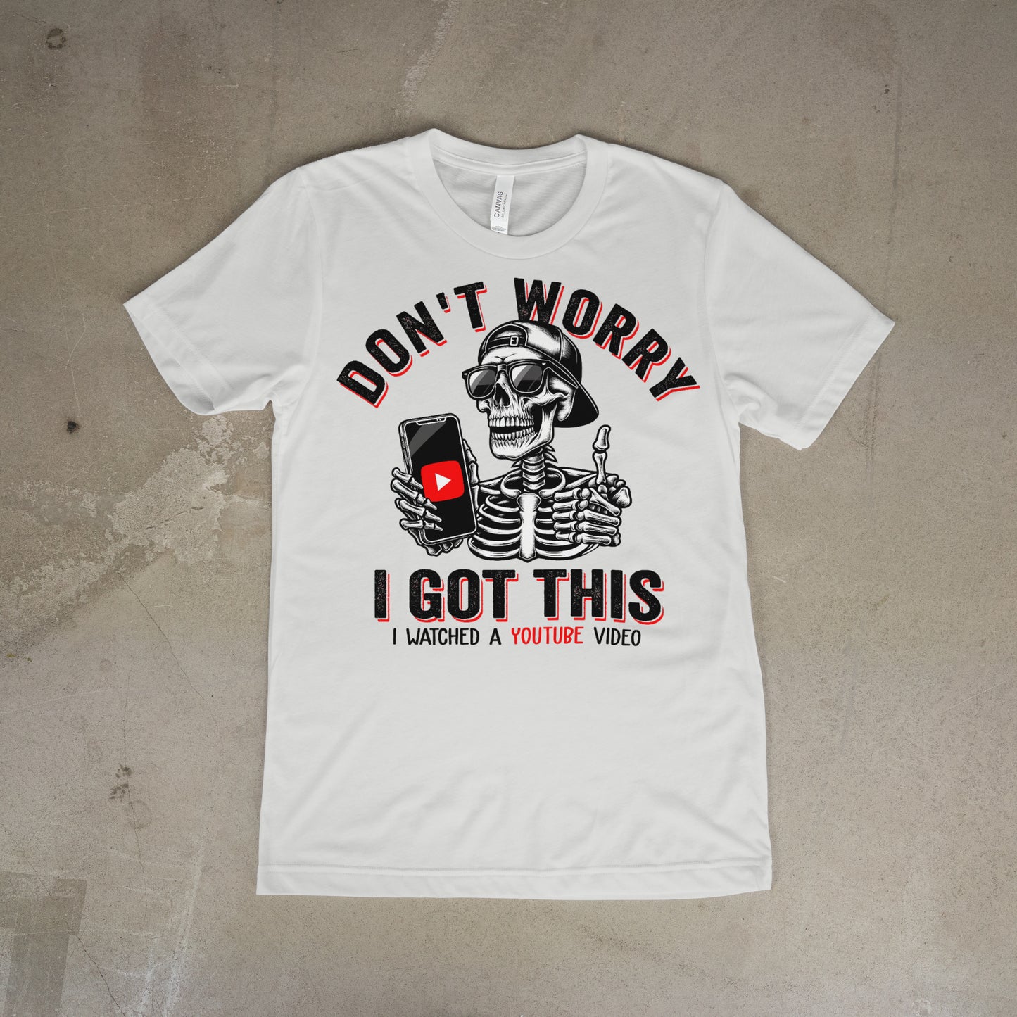 Don't worry I got this t shirt.